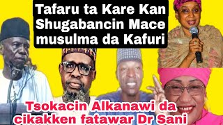 CIKAKKIYAR FATAWAR DR SANI KAN SHUGABANCIN MACE