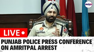 Amritpal Singh Arrested | Punjab Police Press Conference LIVE