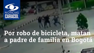 Por robarle la bicicleta, mataron a un padre de familia en Bogotá