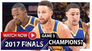 Kevin Durant, Stephen Curry & Klay Thompson Game 3 Highlights vs Cavaliers 2017 Finals - CHAMPIONS?