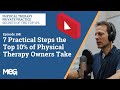 Episode 168: 7 Practical Steps the Top 10% of Physical Therapy Owners Take