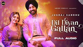 New Punjabi Songs 2022 | Dil Diyan Gallan - Jugraj Sandhu Ft Gauri ( Boss Lady) Latest Punjabi Songs