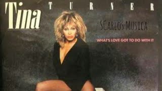 SCarlos Musica - TINA TURNER - Wat's love got to do with it (Letra Ingles - Español)