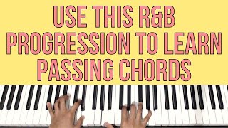 Use This R&B Progression to Learn PASSING CHORDS | Piano Tutorial