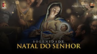 24/12/2024 - Missa da Solenidade do Natal do Senhor