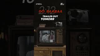 Dobaaraa | Trailer Out Tomorrow | Taapsee Pannu, Pavail Gulati | Anurag Kashyap