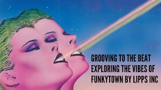 Grooving to the Beat Exploring the Vibes of Funkytown by Lipps Inc