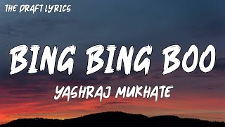 Bing Bing Boo (Lyrics) - Yashraj Mukhate ! Rashmeet K ! Kisna ! Sasta Trance ! Full Audio Lyrics !