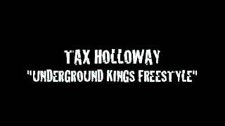 Tax Holloway - Underground Kings Freestyle