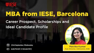 MBA from IESE - Career Prospect, Ideal Candidate Profile, Scholarships and more.