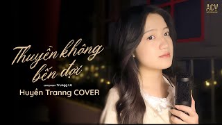 Thuyền Không Bến Đợi - Trung I.U  | Huyền Tranng Cover...Em Như Con Thuyền Không Bến Đợi