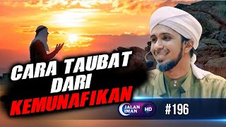 CARA TAUBAT DARI KEMUNAFIKAN | Habib Ali Zaenal Abidin Al Hamid