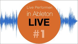 Live Performen mit Ableton Live #1 Tutorial Deutsch