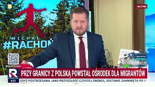 Michał #Rachoń | W Niemczech w pobliżu granicy z Polską powstał ośrodek dla uchodźców