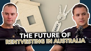 Is There a Future for Rentvesting in Australia?