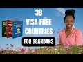 38 VISA FREE COUNTRIES FOR UGANDANS