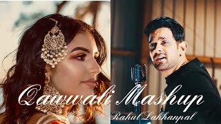 Qawwali Mashup by Rahul Lakhanpal | Qawali mashup | Qawwali mashup 2021 #rahullakhanpal
