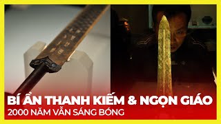 BÍ ẨN THANH KIẾM VÀ NGỌN GIÁO 2000 VẪN SÁNG BÓNG