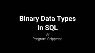 Binary Data Types IN MS SQL Server