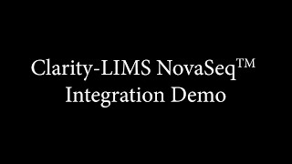 Clarity LIMS NovaSeq Integration Demo
