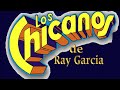 Los Chicanos de Ray García Exitos Sus Mejores Romanticás - 30 Super Grandes Exitos Inolvidables