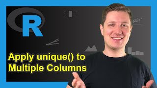 Apply Unique Function to Multiple Columns of Data Frame in R | Using unique \u0026 duplicated Functions