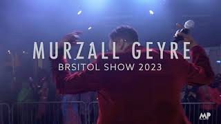 MURZALL GEYRE - NAADIA (BRISTOL SHOW 2023)