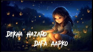 Dekha Hazaro Dafa [Slowed + Reverb] - Rustom | Smart Lyrics