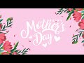 Mother's Day 2023 Special Video Presentation