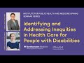 Identifying and Addressing Inequities in Health Care for People with Disabilities