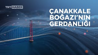 1915 Çanakkale Köprüsü hizmete açıldı