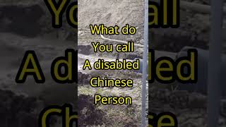 What do you call a disabled Chinese person #funny #tiktok #darkhumor