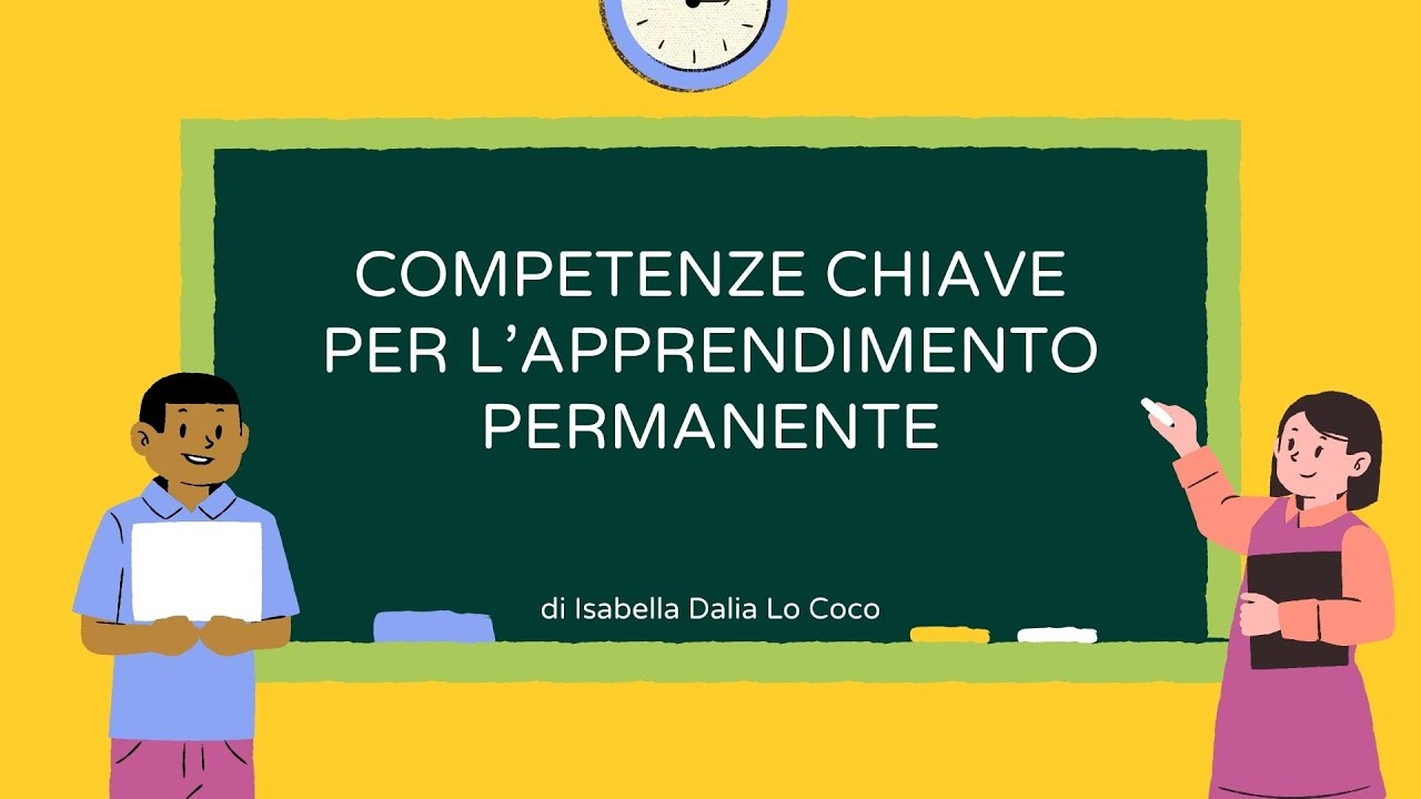 COMPETENZE CHIAVE PER L’APPRENDIMENTO PERMANENTE - YouTube