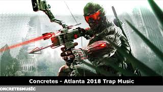 Concretes - Atlanta 2018 Trap Music®️