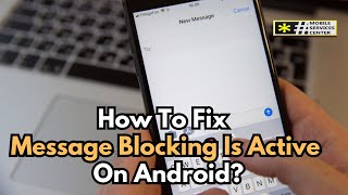 How To Fix Message Blocking Is Active On Android - Important dvices