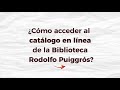 Video tutorial para acceder al catálogo en linea de la  Biblioteca Rodolfo Puiggrós