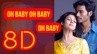 Oh Baby Oh Baby | Yaaradi Nee Mohini | 8D Audio