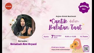 Kajian Kemuslimahan: Cantik dalam Balutan Taat