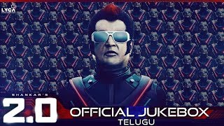 2.0 - Official Jukebox (Telugu) | Rajinikanth, Akshay Kumar | Shankar | A.R. Rahman