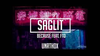 Because - Saglit ft. FTD (8:01 EP)