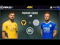 FIFA 22 - Wolves Vs Leicester City - Premier League - PS5 4K Gameplay