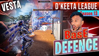 D'KEETA LEAGUE SEASON 13 | VESTA vs SILENCE | BASE DEFENCE | EARTH REVIVAL