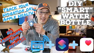 DIY Smart Water Bottle with iOS Health and NFC tags!!!