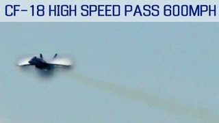 CF-18 HIGH SPEED PASS 600MPH!