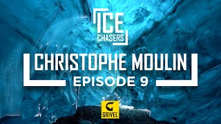 Ice Chasers - Episode 9 - Chistophe Moulin