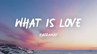 Haddaway - What Is Love (Lyrics)