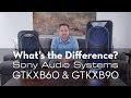 Sony Speaker Comparison: GTK XB60 and GTK XB90