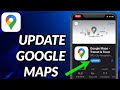 How To Update Google Maps App On iPhone