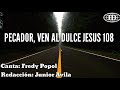 PECADOR, VEN AL DULCE JESUS, Himno número 108(Cantado) letra. -Iglesia de Dios (7°día)