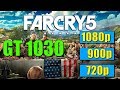 Far Cry 5 | GT 1030 | 1080p, 900p, 720p Benchmark